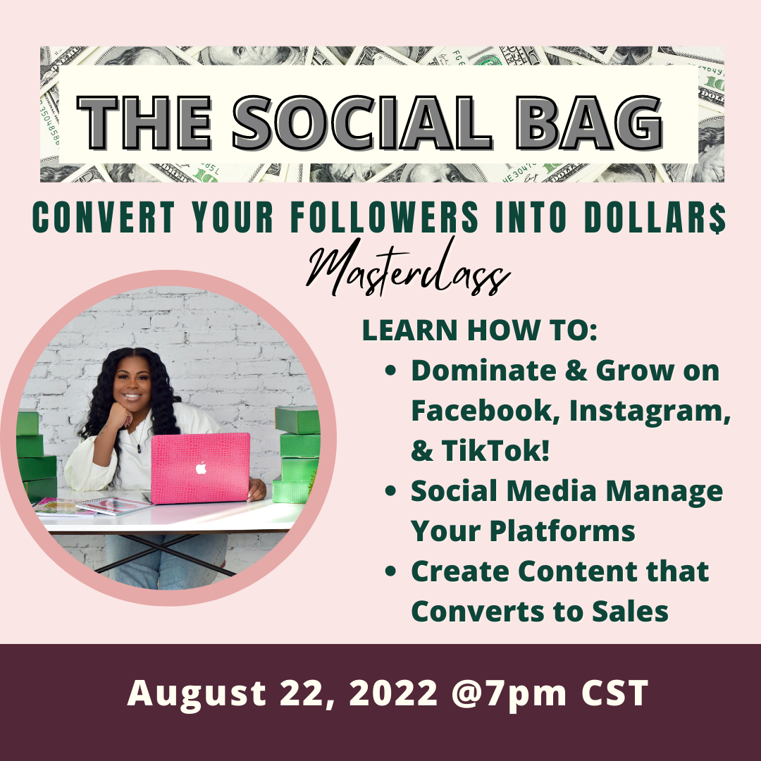 The Social Bag: Convert Your Followers Into Dollar$ Masterclass
